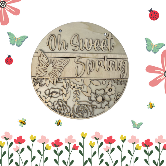 Wood Blanks Oh Sweet Spring Spring Sign